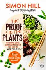 9781760890049-1760890049-The Proof Is in the Plants: How Science Shows a Plant-Based Diet Could Save Your Life (and the Planet)