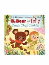 9780062197917-0062197916-B. Bear and Lolly: Catch That Cookie!