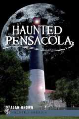 9781596293014-1596293012-Haunted Pensacola (Haunted America)
