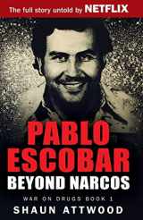 9781912885015-1912885018-Pablo Escobar: Beyond Narcos (War on Drugs)