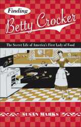 9780816650187-0816650187-Finding Betty Crocker: The Secret Life of America’s First Lady of Food (Fesler-Lampert Minnesota Heritage)