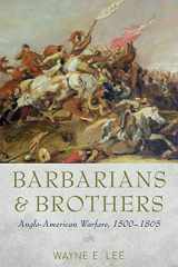 9780199376452-019937645X-Barbarians and Brothers: Anglo-American Warfare, 1500-1865