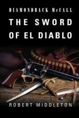 9781477815199-1477815198-Diamondback McCall: The Sword of El Diablo