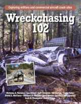 9780963633231-0963633236-Wreckchasing 102: Exploring military and commercial aircraft crash sites
