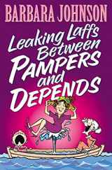 9780849937057-0849937051-Leaking Laffs Between Pampers and Depends