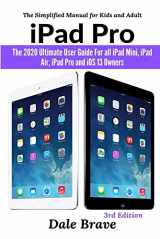 9781794808195-1794808191-iPad Pro: The 2020 Ultimate User Guide For all iPad Mini, iPad Air, iPad Pro and iOS 13 Owners The Simplified Manual for Kids and Adult (3rd Edition)