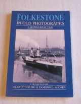 9780750901321-0750901322-Kent - Folkestone: a Second Selection (Britain in Old Photographs)