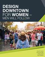 9781724662736-1724662732-Design Downtown For Women (Men Will Follow)