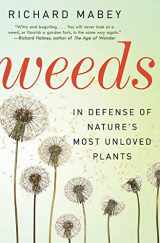 9780062065469-0062065467-Weeds: In Defense of Nature's Most Unloved Plants