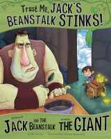 9781404870505-1404870504-Trust Me, Jack's Beanstalk Stinks!: The Story of Jack and the Beanstalk as Told by the Giant (The Other Side of the Story)