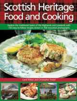 9780754831495-0754831493-Scottish Heritage Food and Cooking: Explore The Traditional Tastes Of The Highlands And Lowlands With 150 Easy-To-Follow Recipes Shown In 700 Evocative Photographs