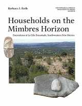 9780816548545-0816548544-Households on the Mimbres Horizon: Excavations at La Gila Encantada, Southwestern New Mexico (Volume 82) (Anthropological Papers)