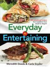 9780778802716-077880271X-Everyday to Entertaining: 200 Sensational Recipes That Transform from Casual to Elegant