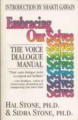 9780931432842-0931432847-Embracing our selves: The voice dialogue manual