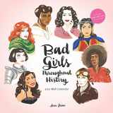 9781452184456-1452184453-Bad Girls Throughout History 2021 Wall Calendar: (Women in History Monthly Calendar, 12 Months of Remarkable Women Who Changed the World)