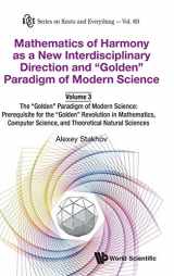 9789811213496-9811213496-Mathematics of Harmony as a New Interdisciplinary Direction and Golden Paradigm of Modern Science-Volume 3: The Golden Paradigm of Modern Science: ... Natural Sciences (Knots and Everything)