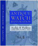 9780692301081-0692301089-Antique Watch Restoration Volume II