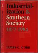 9780813103044-0813103045-Industrialization and Southern Society, 1877-1984 (NEW PERSPECTIVES ON THE SOUTH)