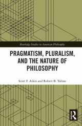 9780415793551-0415793556-Pragmatism, Pluralism, and the Nature of Philosophy (Routledge Studies in American Philosophy)