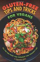 9781570673313-1570673314-Gluten-Free Tips and Tricks for Vegans: All the Fab Food You Thought You Couldn't Eat