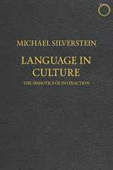9780986132544-0986132543-Language in Culture: The Semiotics of Interaction (Masterclass)