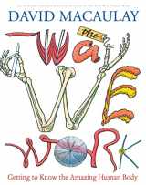 9780618233786-0618233784-The Way We Work: Getting to Know the Amazing Human Body