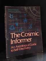 9780316131988-0316131989-The Cosmic Informer: An Astrological Guide to Self Discovery
