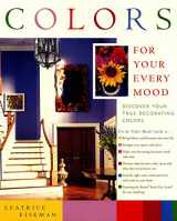 9781892123008-1892123002-Colors For Your Every Mood (Capital Lifestyles)