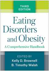 9781462536092-1462536093-Eating Disorders and Obesity: A Comprehensive Handbook