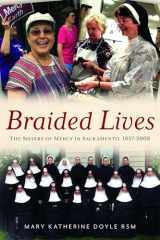 9781634993760-1634993764-Braided Lives: The Sisters of Mercy in Sacramento, 1857-2008 (America Through Time)