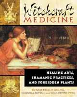 9780892819713-0892819715-Witchcraft Medicine: Healing Arts, Shamanic Practices, and Forbidden Plants