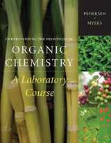 9781111428167-1111428166-Understanding the Principles of Organic Chemistry: A Laboratory Course, Reprint (Available Titles CengageNOW)