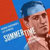 9781684574834-1684574838-Summertime: George Gershwin's Life in Music