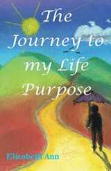 9780994540447-0994540442-The Journey to my Life Purpose