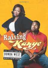 9781416544708-1416544704-Raising Kanye: Life Lessons from the Mother of a Hip-Hop Superstar