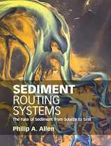 9781107091993-1107091993-Sediment Routing Systems: The Fate of Sediment from Source to Sink