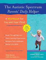 9781569753866-1569753865-The Autistic Spectrum Parents' Daily Helper: A Workbook for You and Your Child