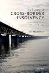 9780198782896-0198782896-The Future of Cross-Border Insolvency: Overcoming Biases and Closing Gaps