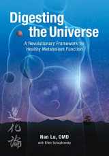 9780996650212-0996650210-Digesting the Universe: A Revolutionary Framework for Healthy Metabolism Function