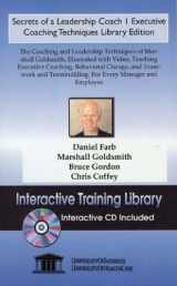 9781594910388-1594910383-Secrets of a Leadership Coach 1 Executive Coaching Techniques Library Edition: The Coaching and Leadership Techniques of Marshall Goldsmith, ... Coaching, Behavioral Change, and Teamwork