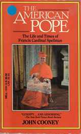 9780440101949-0440101948-The American Pope: The Life and Times of Francis Cardinal Spellman