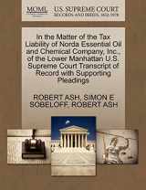 9781270419198-1270419196-In the Matter of the Tax Liability of Norda Essential Oil and Chemical Company, Inc., of the Lower Manhattan U.S. Supreme Court Transcript of Record W