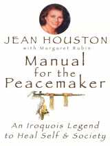 9780835607353-0835607356-Manual for the Peacemaker: An Iroquois Legend to Heal Self and Society
