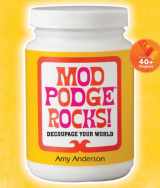 9781454702412-1454702419-Mod Podge Rocks!: Decoupage Your World