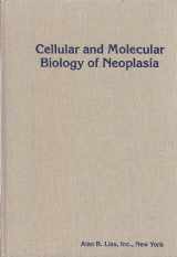 9780845102367-0845102362-Cellular and molecular biology of neoplasia proceedings of a symposium held at Honey Harbor, Ontario, Canada, October 2-6, 1983