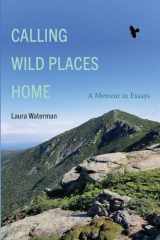 9781438496245-1438496249-Calling Wild Places Home: A Memoir in Essays (Excelsior Editions)