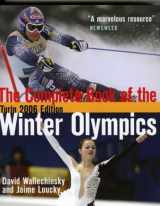9781894963459-1894963458-The Complete Book of the Winter Olympics, 2006: Turin (Complete Book of the Olympics)