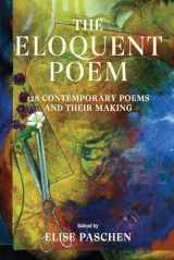 9780892555000-0892555009-The Eloquent Poem: 128 Contemporary Poems and Their Making