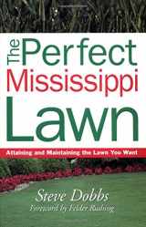 9781930604728-1930604726-The Perfect Mississippi Lawn: Attaining and Maintaining the Lawn You Want