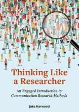 9781516530632-1516530632-Thinking Like a Researcher: An Engaged Introduction to Communication Research Methods